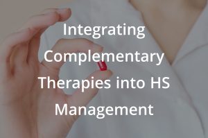 Integrating Complementary Therapies into HS Management