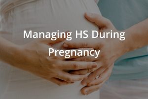 Managing HS During Pregnancy