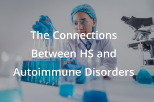 The Connections Between HS and Autoimmune Disorders